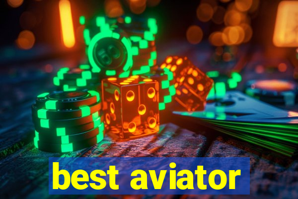 best aviator